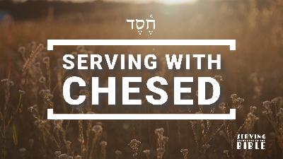 Serving With Chesed