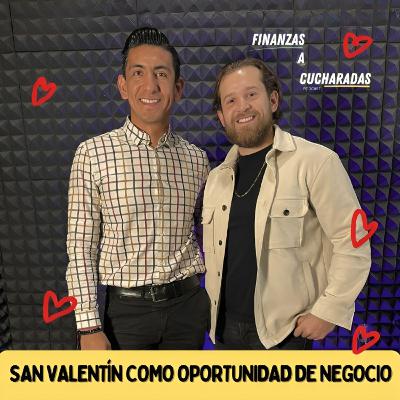 Episodio 32 | San Valentín como oportunidad de negocio