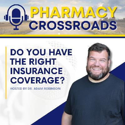 Do You Have the Right Insurance Coverage? | Pharmacy Crossroads Do You Have the Right Insurance Coverage? | Pharmacy Crossroads
