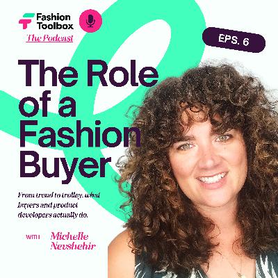 6 - The Role Of A Fashion Buyer & Product Developer