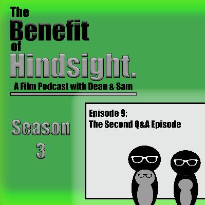 The Second Q&A Episode - The Benefit of Hindsight Podcast - Season 3 Episode 9