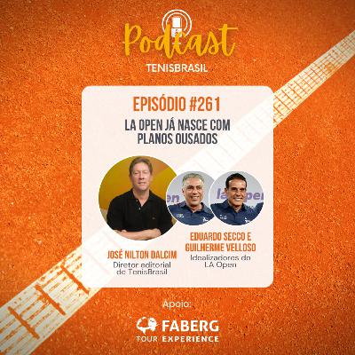 🎙261 - LA Open já nasce com planos ousados 🎙261 - LA Open já nasce com planos ousados