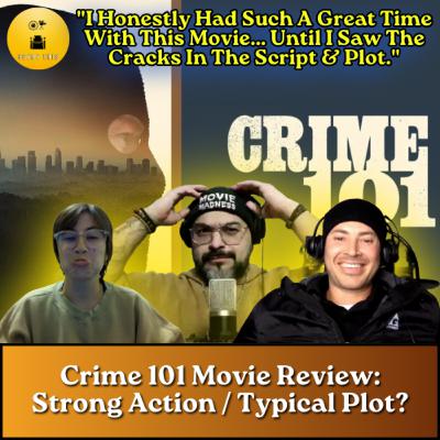S2E25 - Crime 101: Strong Action Sequences, But Can It Avoid Typical Movie Tropes?