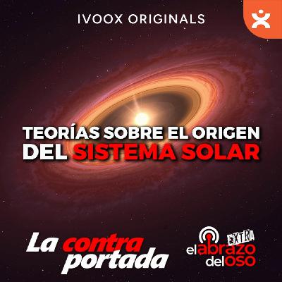 Teorías sobre el origen del sistema solar - La Contraportada - Episodio exclusivo para mecenas Teorías sobre el origen del sistema solar - La Contraportada - Episodio exclusivo para mecenas