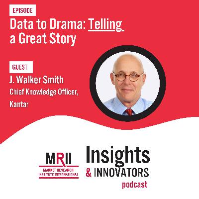 Data to Drama: Telling a Great Story with J. Walker Smith (Part 2)