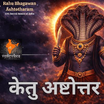 Ketu Graha Ashtotharam | 108 Names of Ketu Deva | केतु शांति मोक्ष वैराग्य