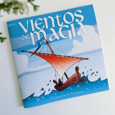 ️ 4x07 | ¿Cómo se hace un FANZINE? VIENTOS DE MAGIA, ¡nuestro fanzine sobre TERRAMAR!
