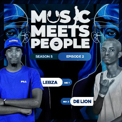 Music. Meets. People -S05EP02 [AMAPIANO]Mix 2 [LEBZA]
