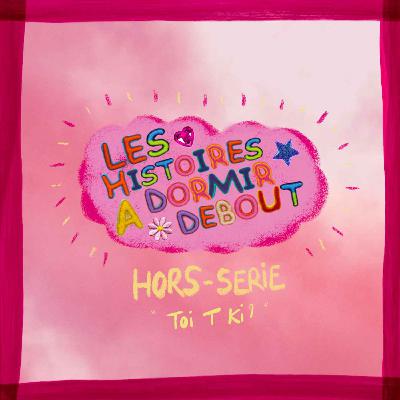 Hors-série : Toi t ki ? Hors-série : Toi t ki ?