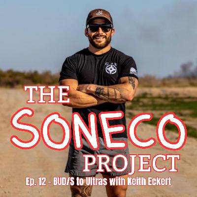 Ep. 12 - BUD/S to Ultras with Keith Eckert