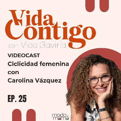 Ciclicidad femenina con Carolina Vázquez
