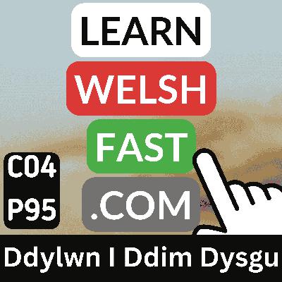 c04p95 (s04e95) - Ddylwn I Ddim Dysgu (I Should Not Learn)