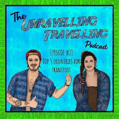 Episode 21 - Top 5 Countries for Transport