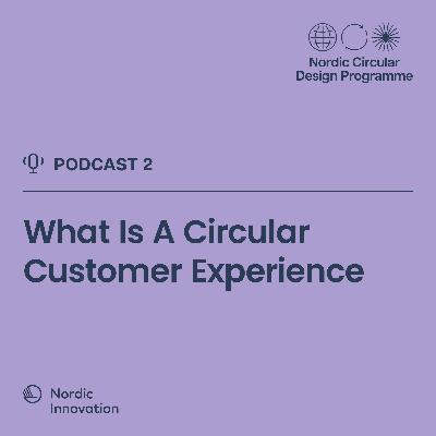 What is a Circular Customer Experience?