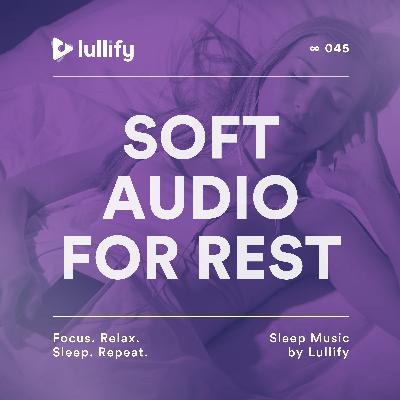 Beat Perception - 1 Hour of Soft Audio for Rest | Sleep Music by Lullify | ∞ 045
