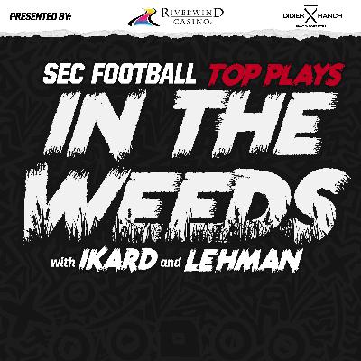 "In the Weeds": Top 6 SEC Football Plays Thru 4 Weeks of the 2025 College Football Season