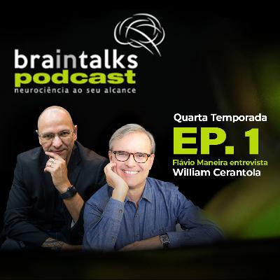 Braintalks Podcast - #1 William Cerantola - 4 Temporada Braintalks Podcast - #1 William Cerantola - 4 Temporada