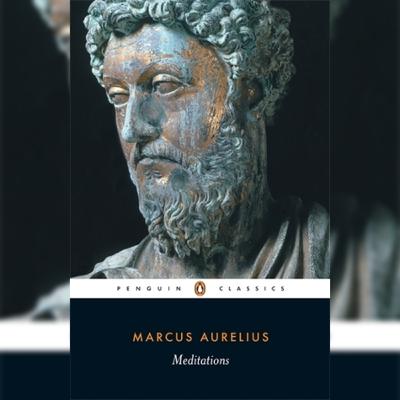 Meditations by Marcus Aurelius (Philosophy)