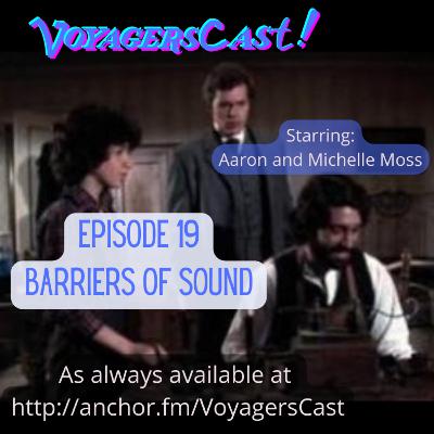 Episode 19: Barriers of Sound