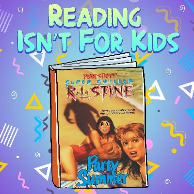 Ep. 85 -Fear Street Super Chiller #1: Party Summer Ep. 85 -Fear Street Super Chiller #1: Party Summer