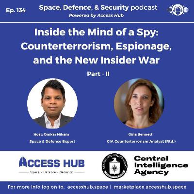 Ep.134 Inside the Mind of a Spy: Counterterrorism, Espionage, and the New Insider War - Part-II | Gina Bennett