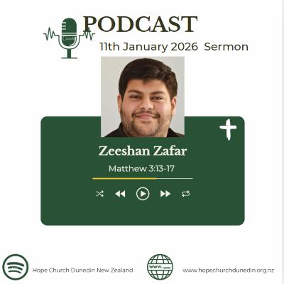 Sunday 11th January 2026 Zeeshan Zafar talks on Matthew 3:13-17