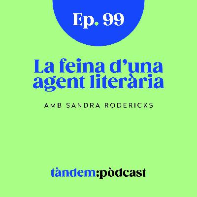 La feina d'una agent literària. Amb Sandra Rodericks
