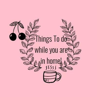 Episode 2: Things to do while you are at home during this pandemic.