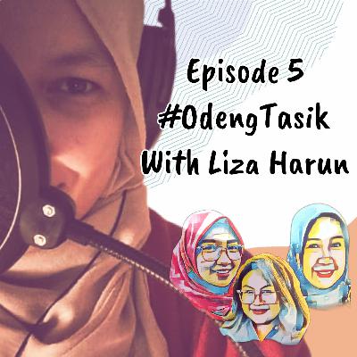 EPISODE 5 - #OsengTasik with Liza Harun
