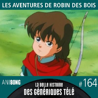 La Belle Histoire des Génériques Télé #164 | Les Aventures de Robin des Bois