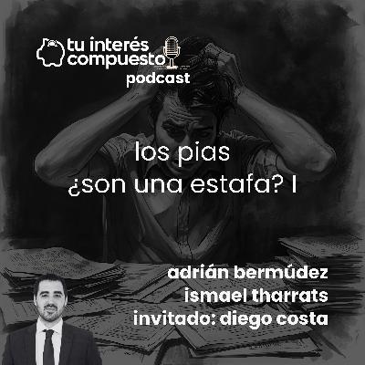 Los PIAS: ¿son una estafa? - Parte 1 (T3-03)