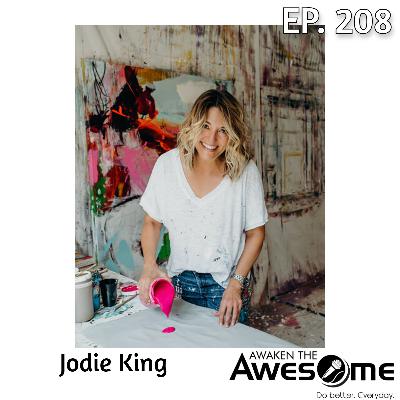 Ep. 208 - Paint slinger, Mindset slayer (w. Jodie King)