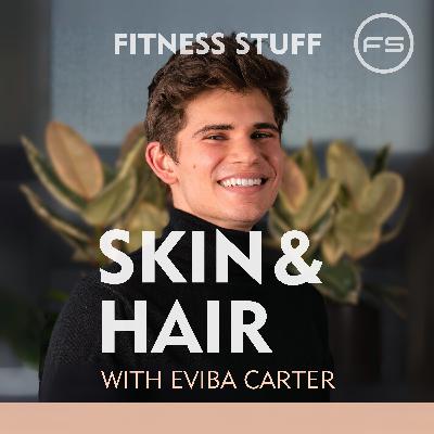 Skin & Hair Health: What Actually Works (and What Doesn’t) w/ Carter "Eviba" Gottlieb