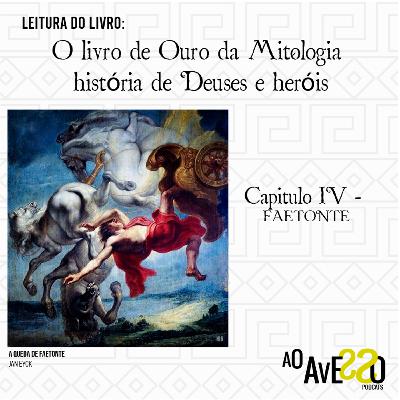 O Livro de Ouro da Mitologia- História de Deuses e Heróis: Capítulo 4- FAETONTE