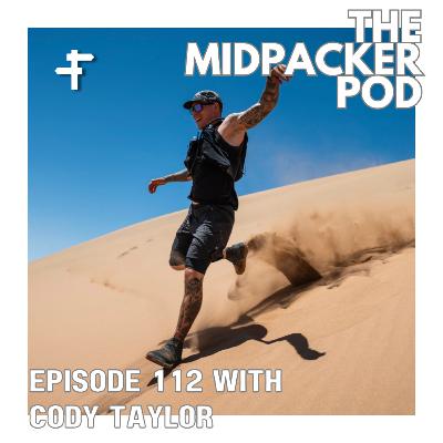 #112 Cody Taylor | From Touring Drummer to FKT Machine, Reinvention, & Unsupported Adventures