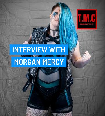 TMC Podcast Season 2 Episode 56. Interview Morgan Mercy
