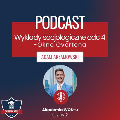 61. Wykłady socjologiczne 4 - Okno Overtona