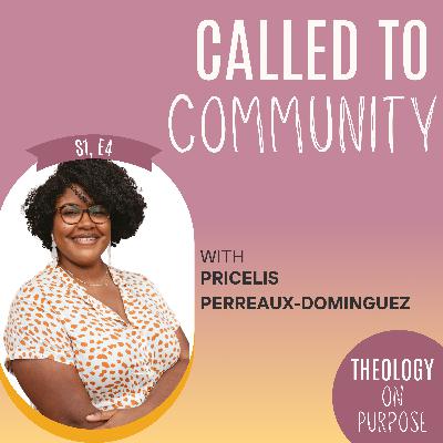 Called to Community with Pricelis Perreaux-Dominguez
