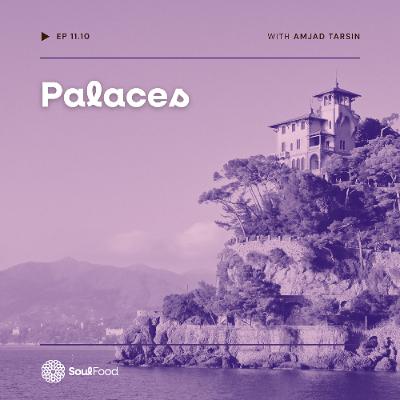 Episode 11.10 - Palaces