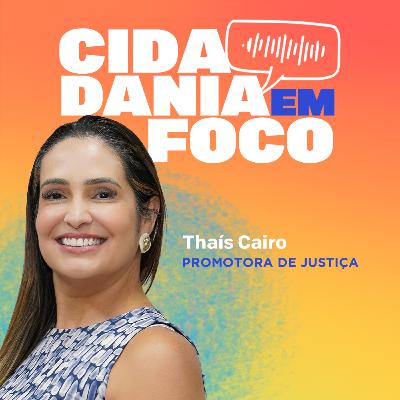 Cidadania em Foco - 23/06/2025 - Temporada de praias no Tocantins: lazer com segurança e responsabilidade - Thaís Cairo (Promotora de Justiça)