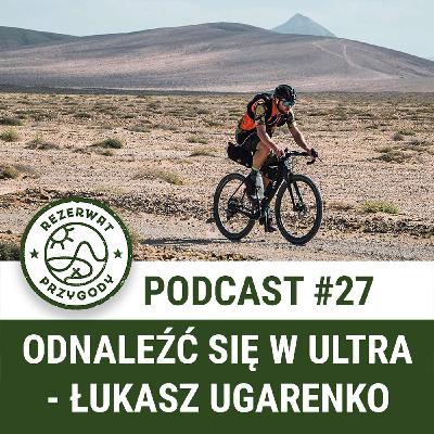 RPP #27 Zgubić się i odnaleźć w ultra - Łukasz Ugarenko