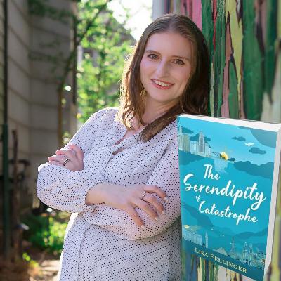 287: Lisa Fellinger - Author of The Serendipity of Catastrophe