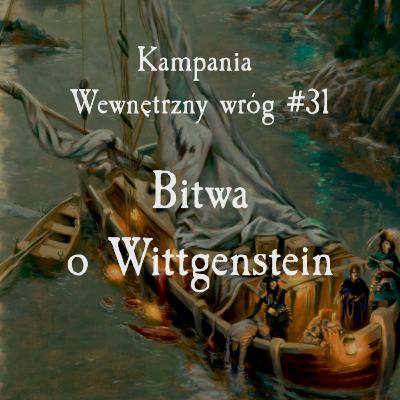 #WW31 - Bitwa o Wittgenstein; Wewnętrzny Wróg; Warhammer 4 Edycja; Sesja RPG