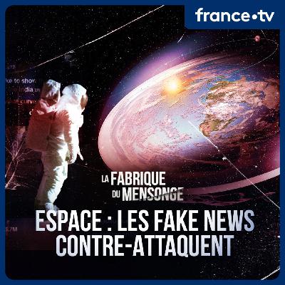 Espace : les fake news contre-attaquent (4/4) - Les aliens sont parmi nous