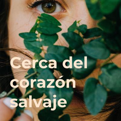 Cerca del corazón salvaje: breve reflexion