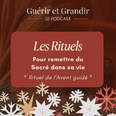 Les Rituels : pour remettre du Sacré dans sa vie * Rituel de l’Avent guidé *