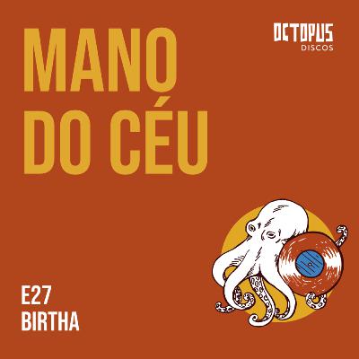 27. MANO DO CÉU - BIRTHA