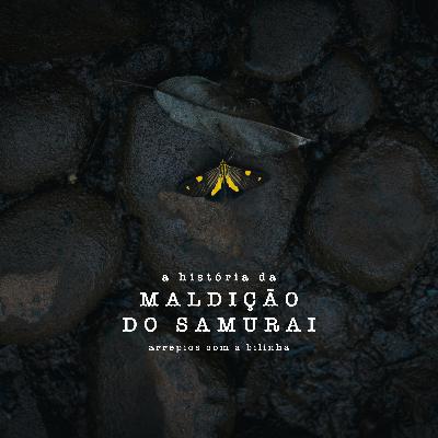 A História da Maldição do Samurai