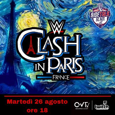 SideTalk Slam #318 - Pronostici per WWE Clash in Paris