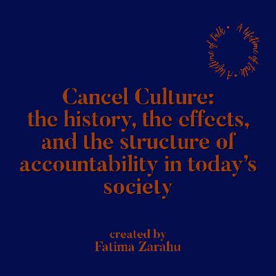 Cancel Culture: the history, the effects and the structure of accountability in today's society